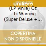 (LP Vinile) Oz - Iii Warning (Super Deluxe + Booklet + Insert + Poster) vinile