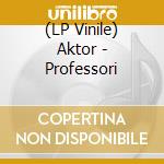 (LP Vinile) Aktor - Professori vinile