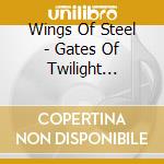 Wings Of Steel - Gates Of Twilight (Slipcase) cd