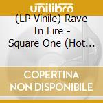 (LP Vinile) Rave In Fire - Square One (Hot Pink Vinyl) vinile