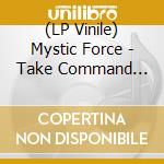 (LP Vinile) Mystic Force - Take Command (Splatter Vinyl) vinile
