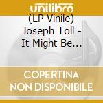 (LP Vinile) Joseph Toll - It Might Be Art (Orange Vinyl) vinile