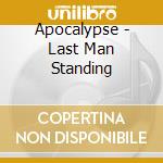 Apocalypse - Last Man Standing cd