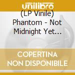 (LP Vinile) Phantom - Not Midnight Yet (Red Vinyl) vinile