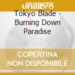 Tokyo Blade - Burning Down Paradise cd