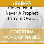 Cloven Hoof - Never A Prophet In Your Own Land cd