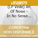 (LP Vinile) Art Of Noise - In No Sense Nonsense (2 Lp) vinile