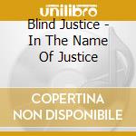 Blind Justice - In The Name Of Justice cd