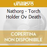Nathorg - Torch Holder Ov Death cd