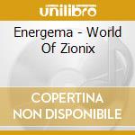 Energema - World Of Zionix cd