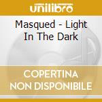 Masqued - Light In The Dark cd