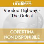 Voodoo Highway - The Ordeal