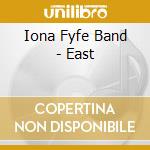 Iona Fyfe Band - East cd
