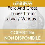 Folk And Great Tunes From Latvia / Various (2 Cd) cd