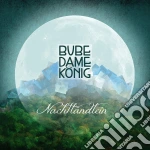 Bube Dame Konig - Nachtlandein cd