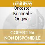 Orkester Kriminal - Originali cd musicale