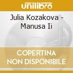 Julia Kozakova - Manusa Ii cd