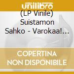 (LP Vinile) Suistamon Sahko - Varokaa! Hengenvaara vinile