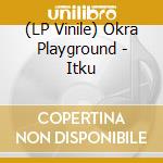 (LP Vinile) Okra Playground - Itku vinile