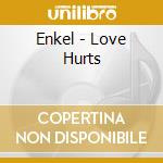 Enkel - Love Hurts cd