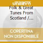 Folk & Great Tunes From Scotland / Various (2 Cd) cd