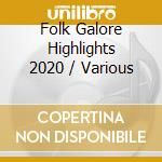 Folk Galore Highlights 2020 / Various cd