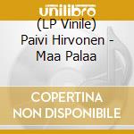 (LP Vinile) Paivi Hirvonen - Maa Palaa vinile