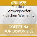 Matthias Schweighoefer - Lachen Weinen Tanzen cd musicale di Matthias Schweighoefer