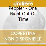 Peppler - One Night Out Of Time cd musicale
