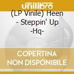 (LP Vinile) Heen - Steppin' Up -Hq- vinile