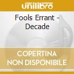Fools Errant - Decade cd