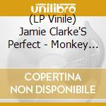 (LP Vinile) Jamie Clarke'S Perfect - Monkey See, Monkey Do lp vinile