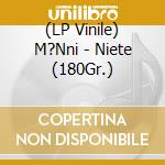 (LP Vinile) M?Nni - Niete (180Gr.) vinile