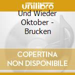 Und Wieder Oktober - Brucken cd