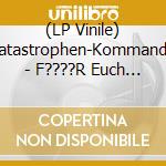 (LP Vinile) Katastrophen-Kommando - F????R Euch (Lim.Ed.) vinile