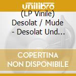 (LP Vinile) Desolat / Mude - Desolat Und Mude (Orange Vinyl) (7') vinile