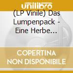 (LP Vinile) Das Lumpenpack - Eine Herbe Entt?Uschung vinile
