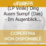 (LP Vinile) Ding Ausm Sumpf (Das) - Im Augenblick Sind Alle Leitungen Belegt vinile