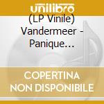 (LP Vinile) Vandermeer - Panique Automatique