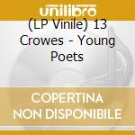 (LP Vinile) 13 Crowes - Young Poets vinile