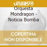 Orquesta Mondragon - Noticia Bomba cd