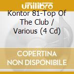 Kontor 81-Top Of The Club / Various (4 Cd) cd
