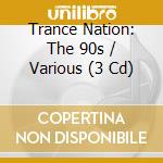 Trance Nation: The 90s / Various (3 Cd)