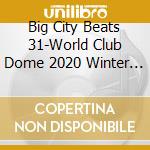 Big City Beats 31-World Club Dome 2020 Winter Ed. / Various (3 Cd) cd