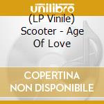 (LP Vinile) Scooter - Age Of Love vinile