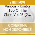 Various - Kontor Top Of The Clubs Vol.93 (2 Cd) cd