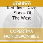 Red River Dave - Songs Of The West cd