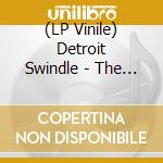 (LP Vinile) Detroit Swindle - The Life Behind Things vinile