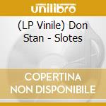 (LP Vinile) Don Stan - Slotes lp vinile di Don Stan