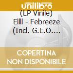 (LP Vinile) Ellll - Febreeze (Incl. G.E.O. Corp Mix) cd